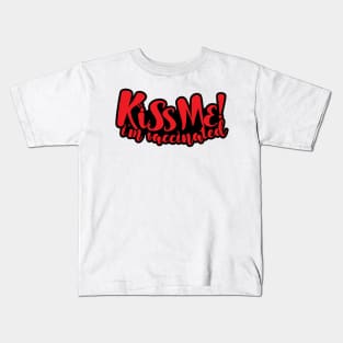 kiss me i'm vaccinated Kids T-Shirt